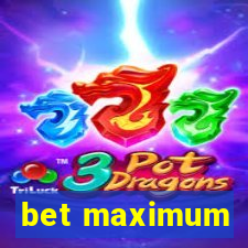 bet maximum